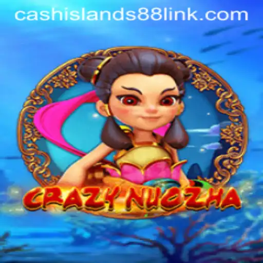 CrazyNuoZha and the Allure of CASHISLANDS LINK: A Comprehensive Guide